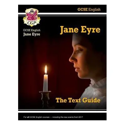 GCSE English Text Guide - Jane Eyre includes Online Edition a Quizzes - CGP Books