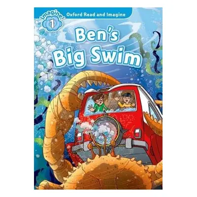 Oxford Read and Imagine: Level 1:: Ben's Big Swim - Shipton, Paul