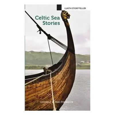 Celtic Sea Stories - Macpherson, George W