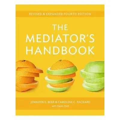 Mediator's Handbook - Beer, Dr. Jennifer E., PhD a Packard, Caroline C.