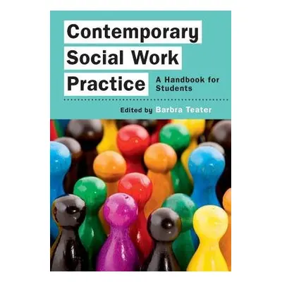 Contemporary Social Work Practice: A Handbook for Students - Teater, Barbra