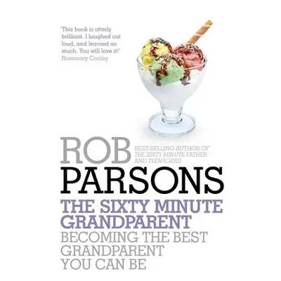 Sixty Minute Grandparent - Parsons, Rob