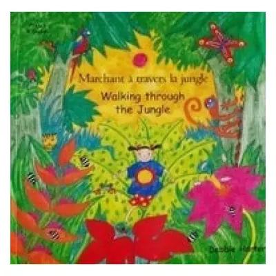 Walking Through the Jungle (English/French) - Harter, Debbie