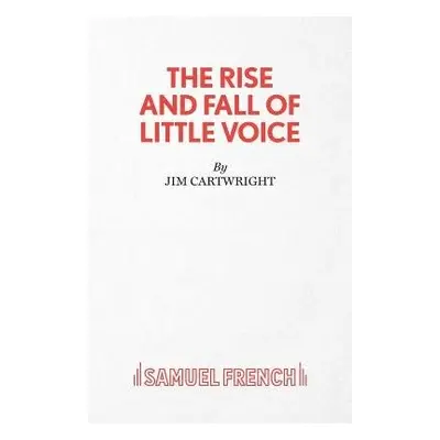 Rise and Fall of Little Voice - Cartwright, Jim