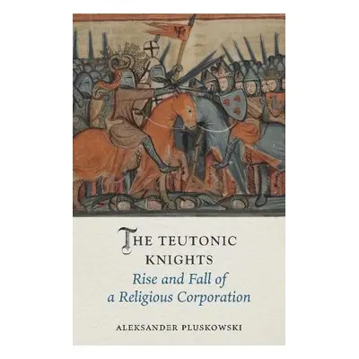 Teutonic Knights - Pluskowski, Aleksander