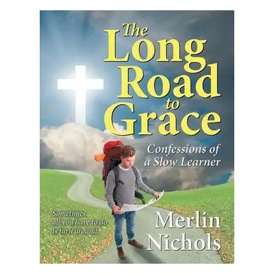 Long Road to Grace - Nichols, Merlin