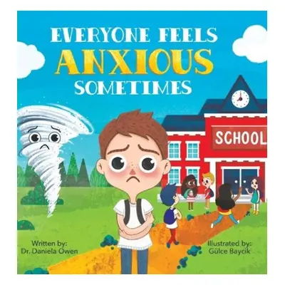 Everyone Feels Anxious Sometimes - Owen, Daniela