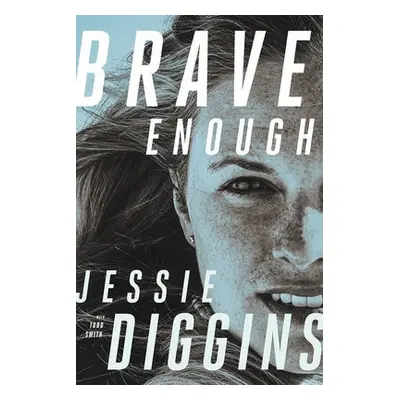 Brave Enough - Diggins, Jessie a Smith, Todd