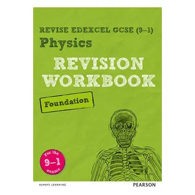 Pearson REVISE Edexcel GCSE (9-1) Physics Foundation Revision Workbook: For 2024 and 2025 assess