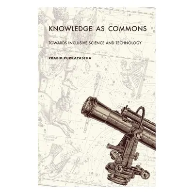 Knowledge as Commons - Purkayastha, Prabir