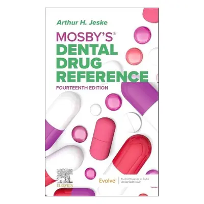 Mosby's Dental Drug Reference - Jeske, Arthur H. (Professor, Department of Restorative Dentistry