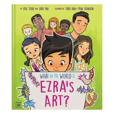 What in the World Is Ezra's Art? - Toda, Eric a Fan, Shay