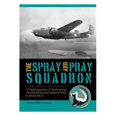 Spray and Pray Squadron - Kincannon, Margaret Mills