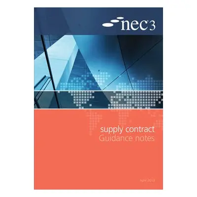 NEC3 Supply Contract Guidance Notes - NEC