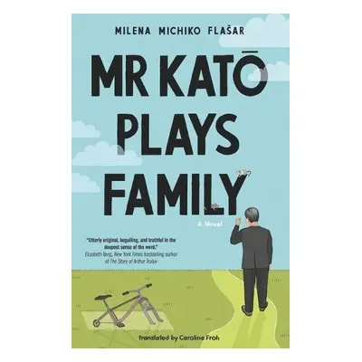 Mr Kato Plays Family - Flasar, Milena Michiko