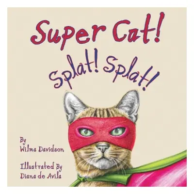 Super Cat! Splat! Splat! - Davidson, Wilma