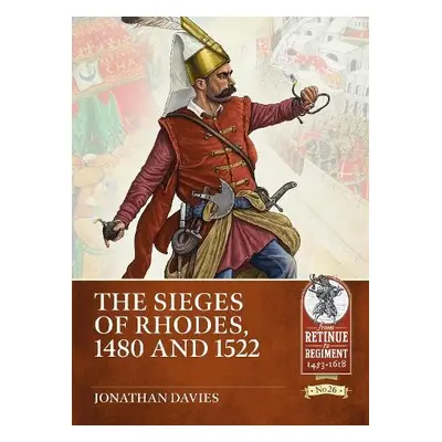 Sieges of Rhodes 1480 and 1522 - Davies, Jonathan