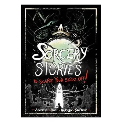 Sorcery Stories to Scare Your Socks Off! - Dahl, Michael (Author) a Harper, Benjamin a Sutton, L