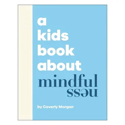 Kids Book About Mindfulness - Morgan, Caverly