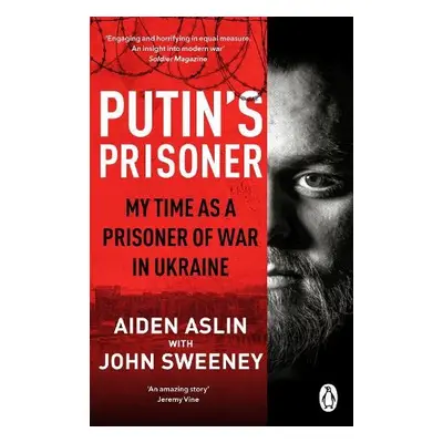 Putin's Prisoner - Aslin, Aiden a Sweeney, John