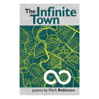 Infinite Town - Robinson, Mark