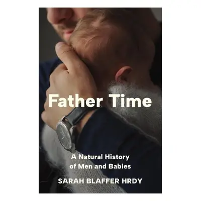 Father Time - Hrdy, Sarah Blaffer