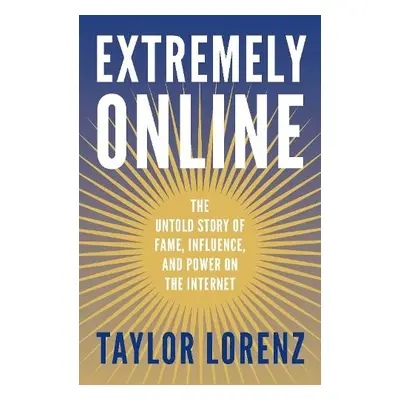 Extremely Online - Lorenz, Taylor