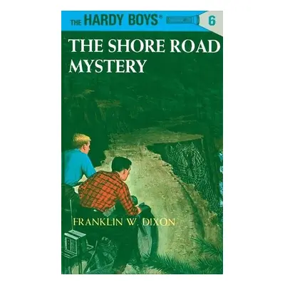 Hardy Boys 06: the Shore Road Mystery - Dixon, Franklin W.