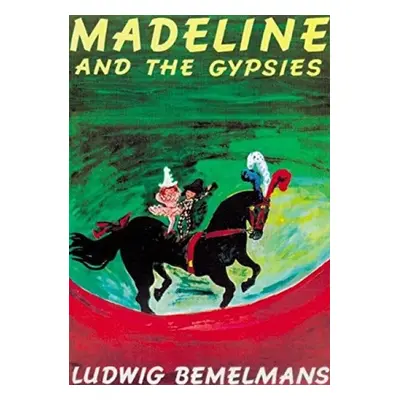 Madeline and the Gypsies - Bemelmans, Ludwig