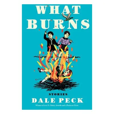 What Burns - Peck, Dale