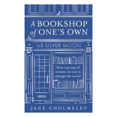 Bookshop of One’s Own - Cholmeley, Jane