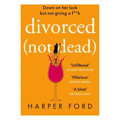 Divorced Not Dead - Ford, Harper