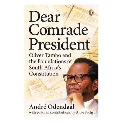 Dear Comrade President - Odendaal, Andre