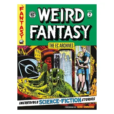 EC Archives: Weird Fantasy Volume 2 - Gaines, Bill a Feldstein, Al a Wood, Wally