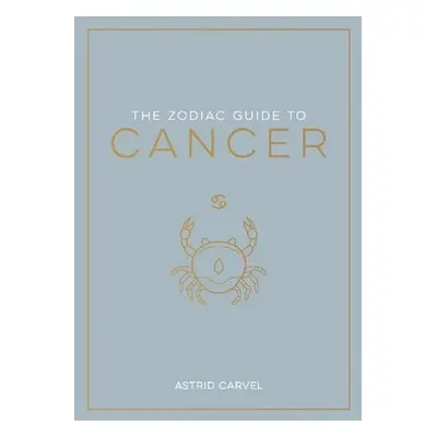 Zodiac Guide to Cancer - Carvel, Astrid