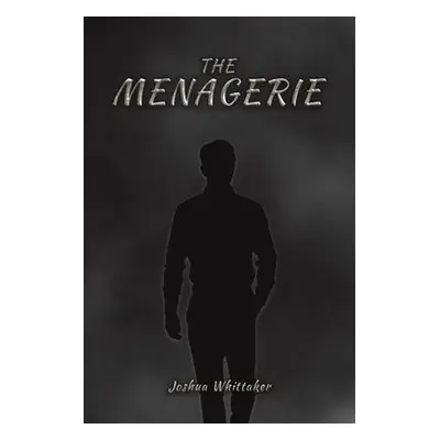 Menagerie - Whittaker, Joshua