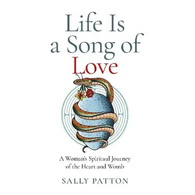 Life Is a Song of Love - Patton, Sally