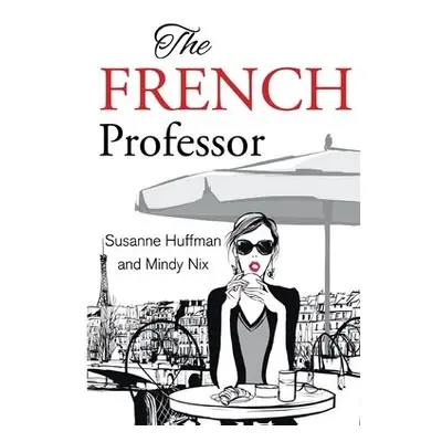 French Professor - Huffman, Susanne a Nix, Mindy