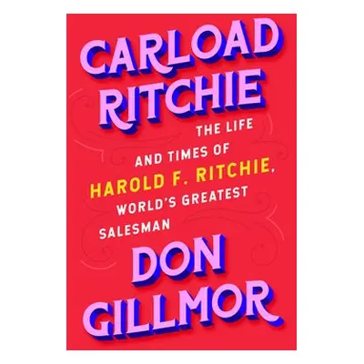 Carload Ritchie - Gillmor, Don