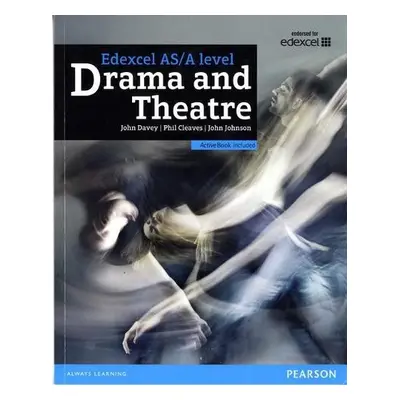 Edexcel A level Drama and Theatre Student Book and ActiveBook - Davey, John a Cleaves, Phil a Jo