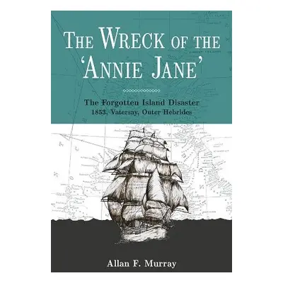 Wreck of Annie Jane - Murray, Allan F