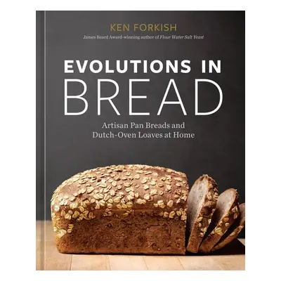 Evolutions in Bread - Forkish, Ken