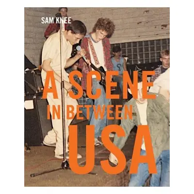 Scene In Between USA - Knee, Sam