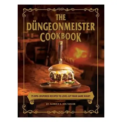 Dungeonmeister Cookbook - Aldrich, Jef a Taylor, Jon