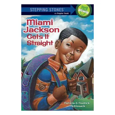 Miami Jackson Gets It Straight - McKissack, Patricia a McKissack, Fredrick