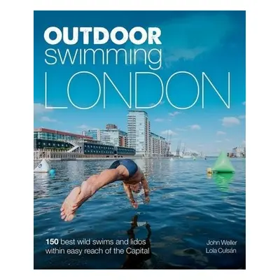 Outdoor Swimming London - Weller, John a Culsan, Lola