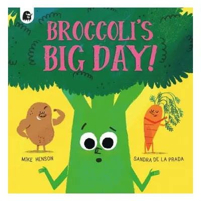 Broccoli's Big Day! - Henson, Mike