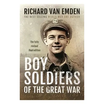 Boy Soldiers of the Great War - van, Emden, Richard