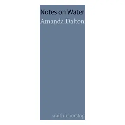 Notes on Water - Dalton, Amanda