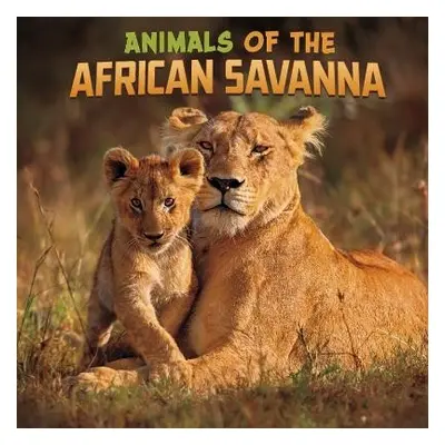 Animals of the African Savanna - Schuh, Mari